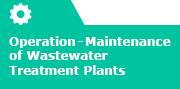Operation – Maintenance of Wastewater Treatment Plants